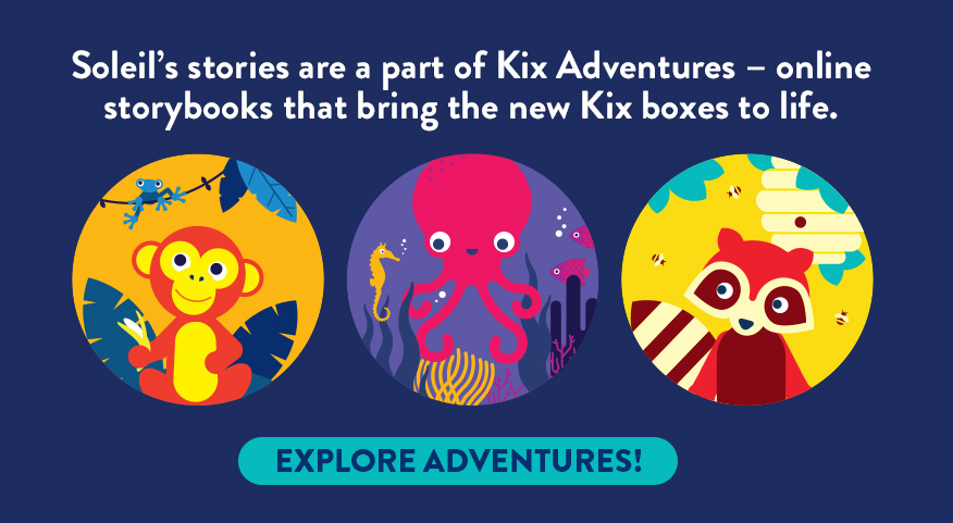 Explore Adventures! Kix Cereal box pop out characters featured in 3 individual circles. "Soleil's stories are a part of Kix Adventures - online storybooks that bring the new Kix boxes to life."